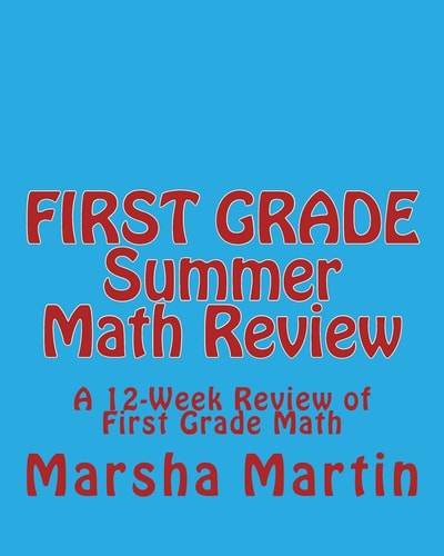 FIRST GRADE Summer Math Review A 12-Week Review of First Grade Math
