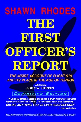 The First Officer's Report - Definitive Edition The Inside Account of Flight 919 and Its Place in the Age of Terror