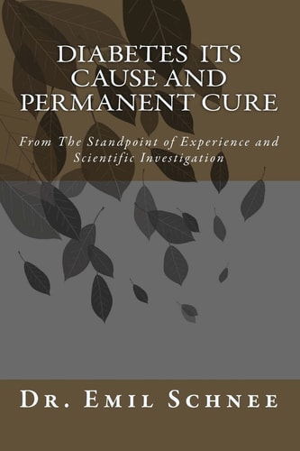 Diabetes Its Cause and Permanent Cure