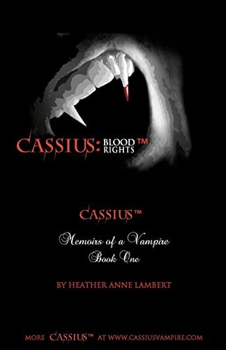 Cassius: Blood Rights Memoirs of a Vampire