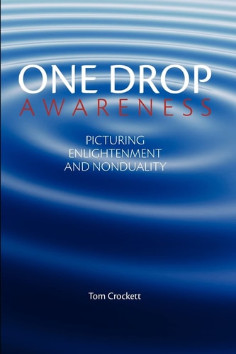 One Drop Awareness Picturing Enlightenment and Nonduality