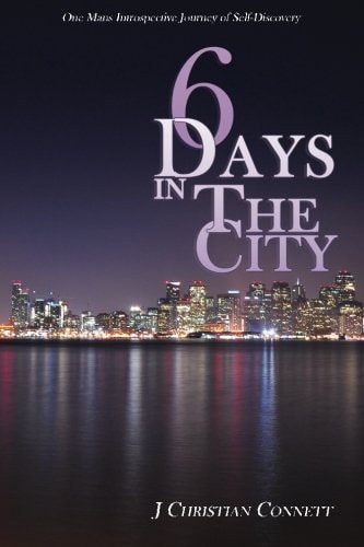 6 Days in The City One Mans Introspective Journey of Self-Discovery