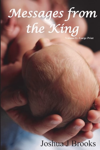 Messages From The King - Volume I - Large Print