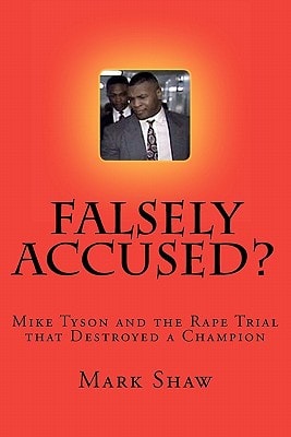 Falsely Accused? Mike Tyson and the Rape Trial that Destroyed a Champion