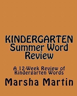 KINDERGARTEN Summer Word Review A 12-Week Review of Kindergarten Words