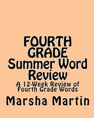 FOURTH GRADE Summer Word Review A 12-Week Review of Fourth Grade Words