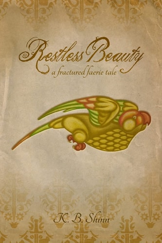 Restless Beauty A Fractured Faerie Tale