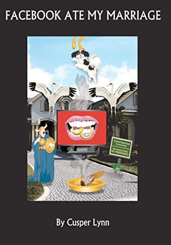 Facebook Ate My Marriage (A Sublime Comedy and Memoir)