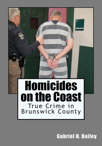 Homicides on the Coast True Crime in Brunswick County