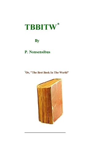 Tbbitw Or, "The Best Book In The World"