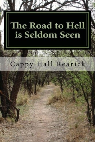 The Road to Hell Is Seldom Seen