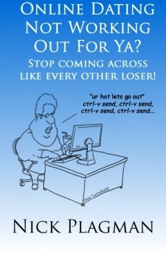 Online Dating Not Working Out For Ya? Stop Coming Across Like Every Other Loser!
