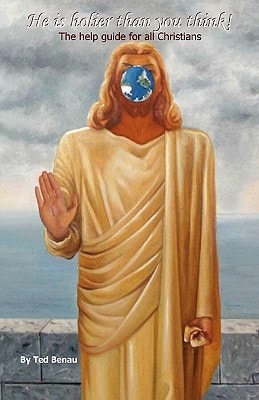 He Is Holier Than You Think! The Help Guide for All Christians