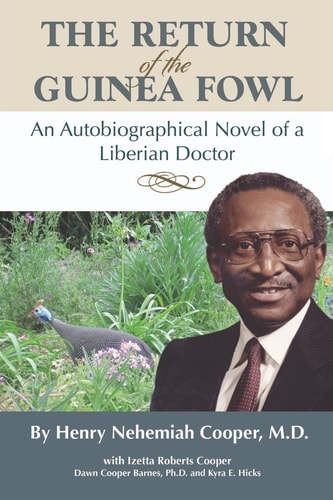 The Return of the Guinea Fowl An Autobiographical Novel of a Liberian Doctor