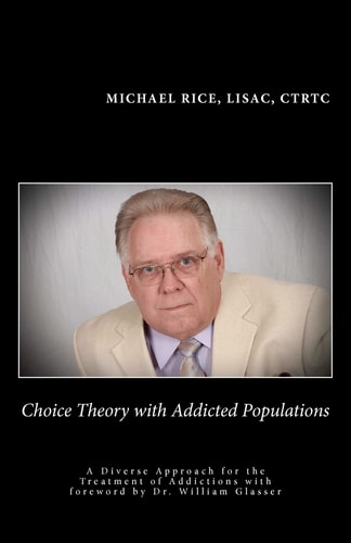 Choice Theory with Addicted Populations A Diverse Approach for the Treatment of Addictions