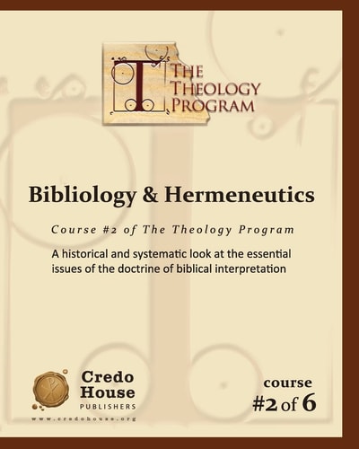 Bibliology and Hermeneutics A Historical and Systematic Look at the Essential Issues of the Doctrine of Biblical Interpretation