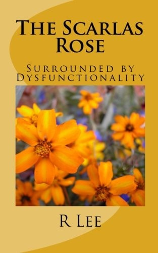 The Scarlas Rose Surrounded by Dysfunctionality