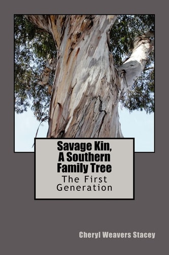 Savage Kin, A Southern Family Tree The First Generation