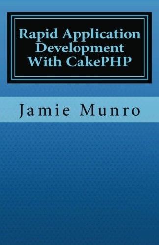 Rapid Application Development With CakePHP