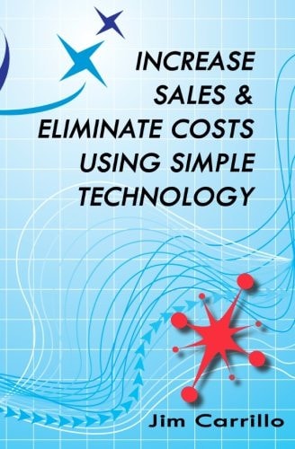 Increase Sales and Eliminate Costs Using Simple Technology