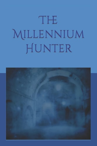 The Millennium Hunter A Rorick Book