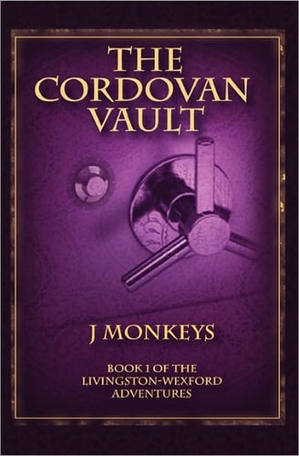 The Cordovan Vault Book 1 of the Livingston-Wexford Adventures