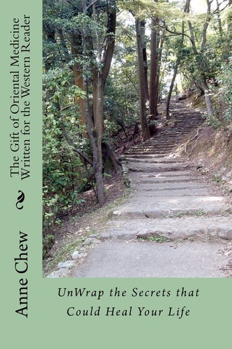 The Gift of Oriental Medicine Written for the Western Reader Unwrap the Secrets That Could Heal Your Life