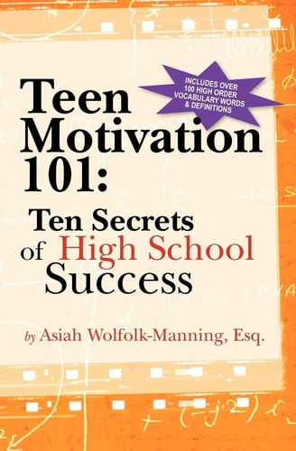 Teen Motivation 101 Ten Secrets of High School Success