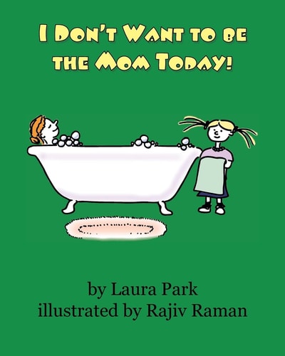 I Don't Want to Be the Mom Today