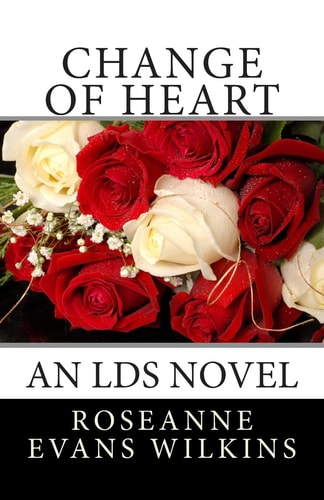 Change of Heart An LDS Novel