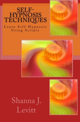 Self-Hypnosis Techniques Learn Self-Hypnosis Using Scripts