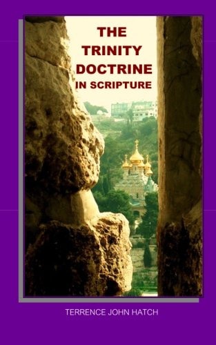The Trinity Doctrine in Scripture The Biblical Case for One of the Most Important Christian Beliefs.
