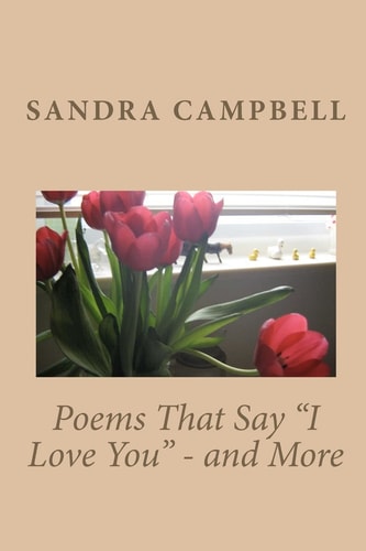 Poems That Say "I Love You" - and More