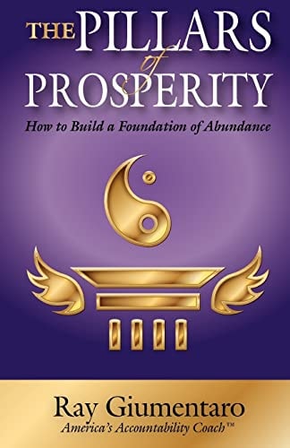 The Pillars of Prosperity How to Build a Foundation of Abundance