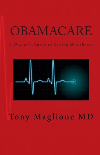 Obamacare A Doctor's Guide to Saving Healthcare