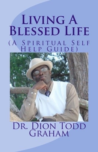 Living a Blessed Life A Spiritual Self-Help Guide