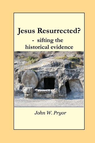 Jesus Resurrected? Sifting the Historical Evidence