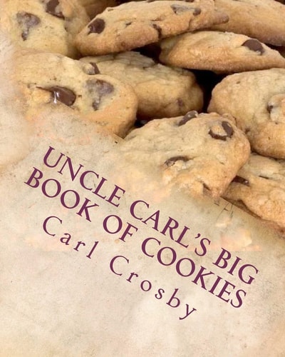Uncle Carl's Big Book Of Cookies