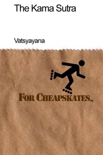 The Kama Sutra For Cheapskates Classics on a Budget