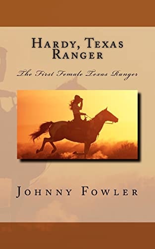 Hardy, Texas Ranger The First Female Texas Ranger