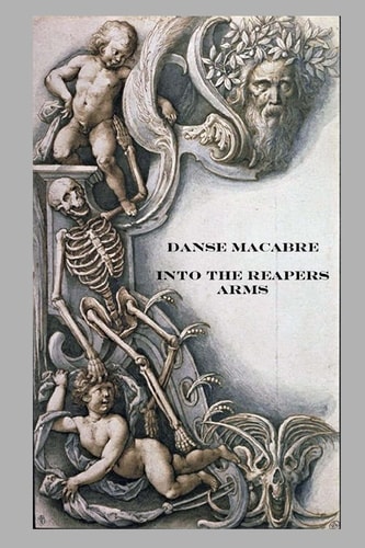 Danse Macabre Into the Reapers Arms