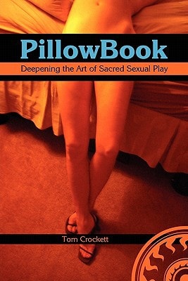 PillowBook Deepening the Art of Sacred Sexual Play
