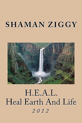 H.E.A.L. (Heal Earth And Life) 2012 HEAL Earth and Life 2012