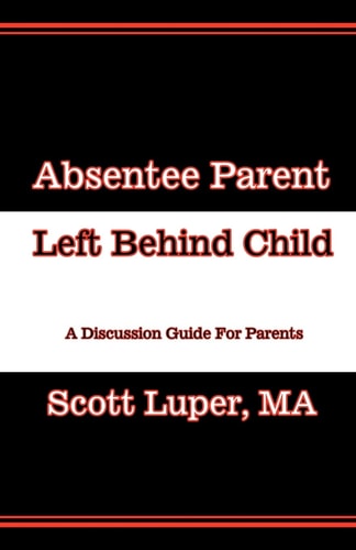 Absentee Parent Left Behind Child A Discussion Guide For Parents