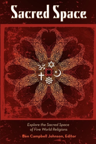 Sacred Space Explore the Sacred Spaces of Five World Religions