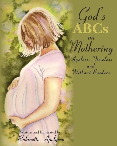 God's ABCs on Mothering Ageless, Timeless and Without Borders