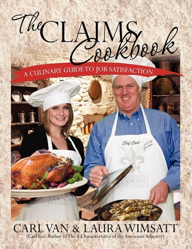 The Claims Cookbook A Culinary Guide to Job Satisfaction