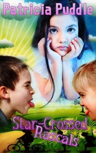 Star-Crossed Rascals Adventures of Rascals, Polly and Gertie.