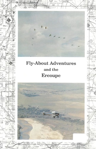 Fly-About Adventures and the Ercoupe Flying the Open Cockpit Convertable Ercoupe