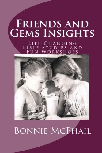 Friends and Gems Insights Life Changing Bible Studies and Fun Workshops